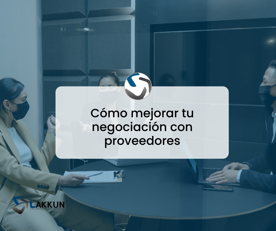 Cómo mejorar tu negociación con proveedores Lakkun Formación